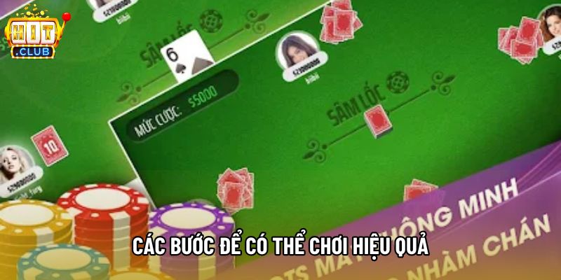 Các bước để có thể chơi hiệu quả Các bước để có thể chơi hiệu quả