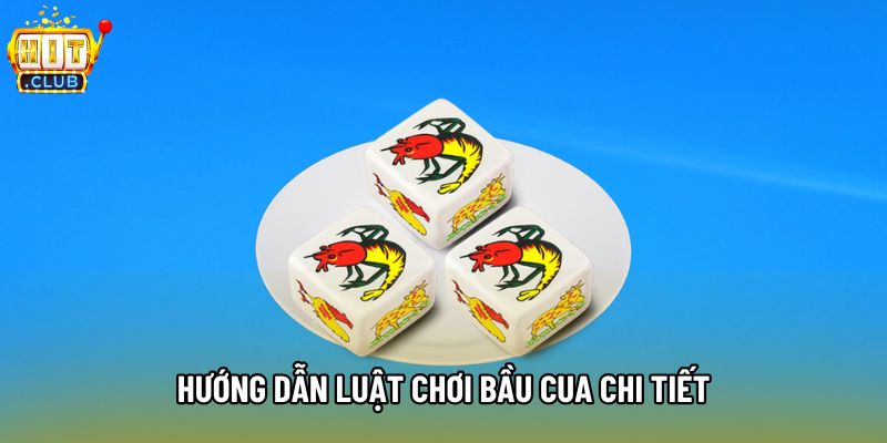 Hướng dẫn luật chơi bầu cua chi tiết Hướng dẫn luật chơi bầu cua chi tiết