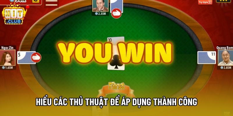 Hiểu các thủ thuật để áp dụng thành công Hiểu các thủ thuật để áp dụng thành công