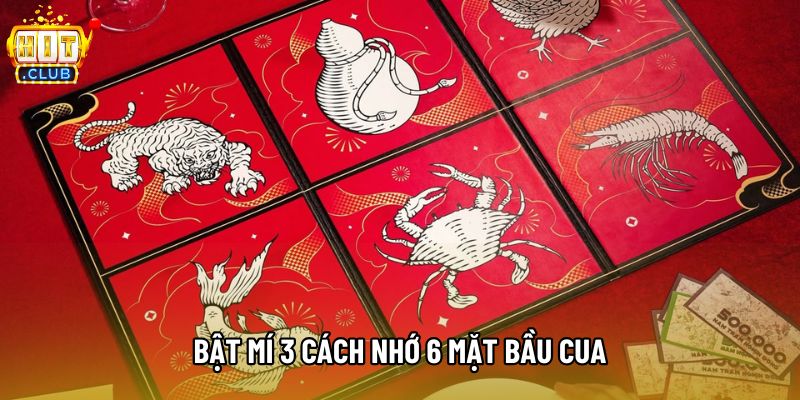 Bật mí 3 cách nhớ 6 mặt bầu cua