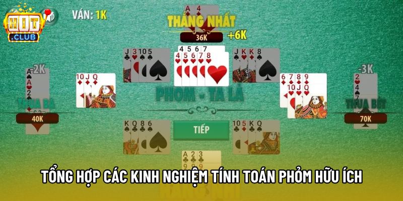 Tổng hợp các kinh nghiệm tính toán Phỏm hữu ích