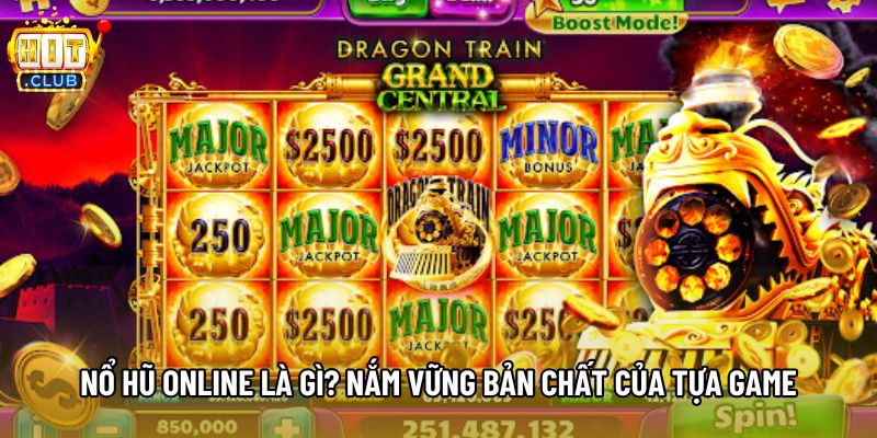 Nổ Hũ Online Là Gì? Nắm Vững Bản Chất Của Tựa Game