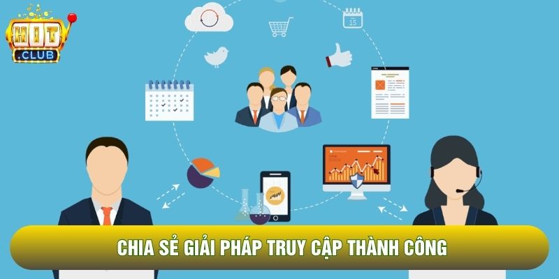 Chia sẻ giải pháp truy cập thành công