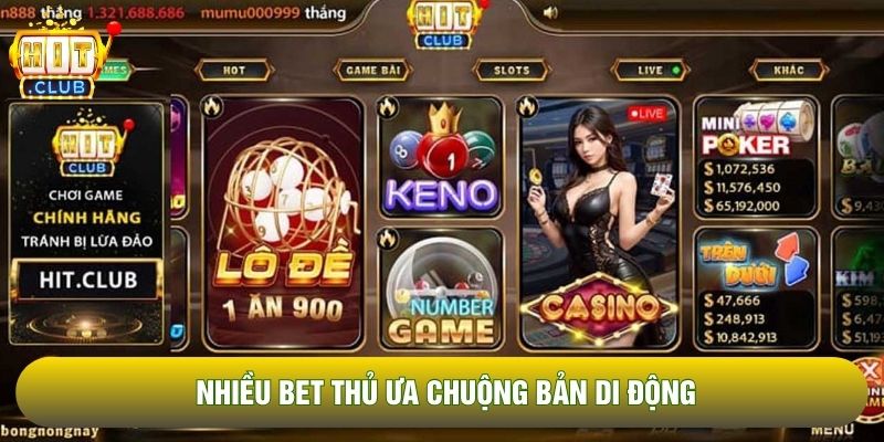 Nhiều bet thủ ưa chuộng bản di động