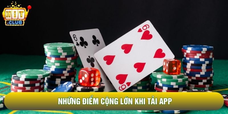 Những điểm cộng lớn khi tải app